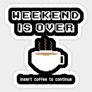 Insert coffee to continue Sticker